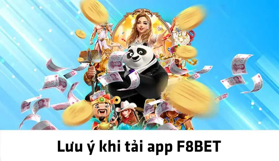 nhung-dieu-luu-y-quan-trong-khi-tai-app-F8BET